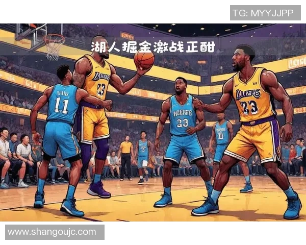 湖人与掘金第四场激战回顾：关键时刻的精彩瞬间与战术分析